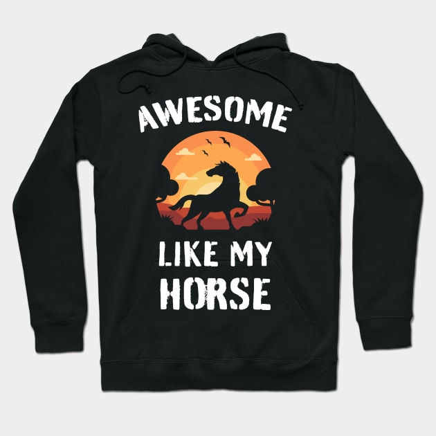 Horses Awesome Like My Horse Vintage Sunset Theme Hoodie by sports_hobbies_apparel